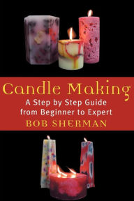 Title: Candlemaking, Author: Bob Sherman