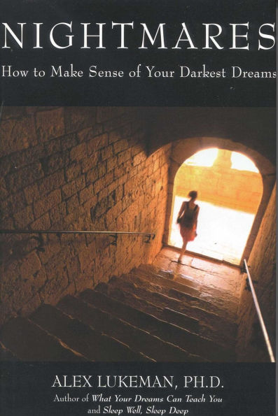 Nightmares: How to Make Sense of Your Darkest Dreams