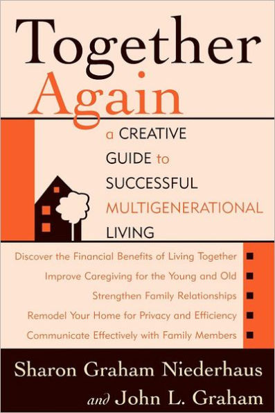 Together Again: A Creative Guide to Successful Multi-Generational Living