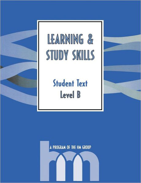 Level B: Student Text: hm Learning & Study Skills Program