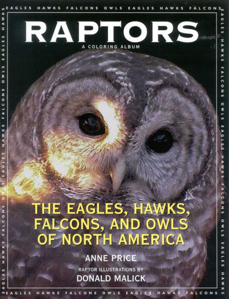 Raptors: The Eagles, Hawks, Falcons, and Owls of North America