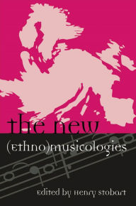 Title: The New (Ethno)musicologies, Author: Henry Stobart