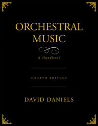 Title: Orchestral Music: A Handbook, Author: David Daniels