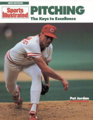 Title: Pitching: The Keys to Excellence, Author: Pat Jordan