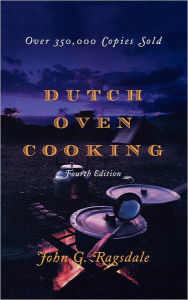 Title: Dutch Oven Cooking, Author: John G. Ragsdale
