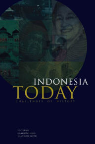 Title: Indonesia Today: Challenges of History, Author: Grayson J. Lloyd