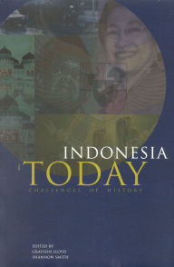 Title: Indonesia Today: Challenges of History, Author: Grayson J. Lloyd
