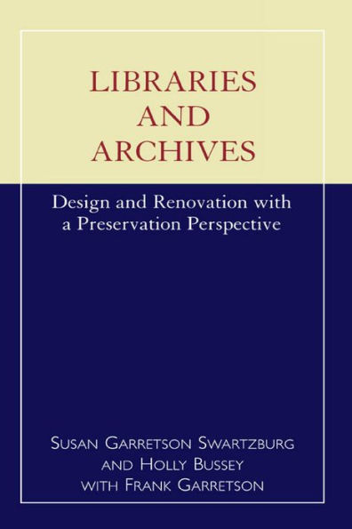 Libraries and Archives: Design and Renovation with a Preservation Perspective