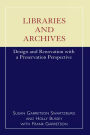 Libraries and Archives: Design and Renovation with a Preservation Perspective