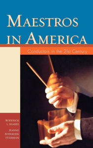 Title: Maestros in America: Conductors in the 21st Century, Author: Roderick L. Sharpe