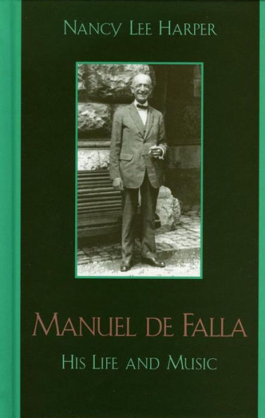 Manuel de Falla: His Life and Music