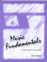 Title: Music Fundamentals: Pitch Structures and Rhythmic Design, Author: Elvo D'Amante