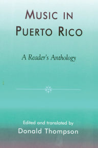 Title: Music in Puerto Rico: A Reader's Anthology, Author: Donald Thompson
