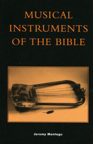 Title: Musical Instruments of the Bible, Author: Jeremy Montagu