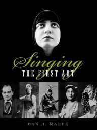 Title: Singing: The First Art, Author: Dan H. Marek