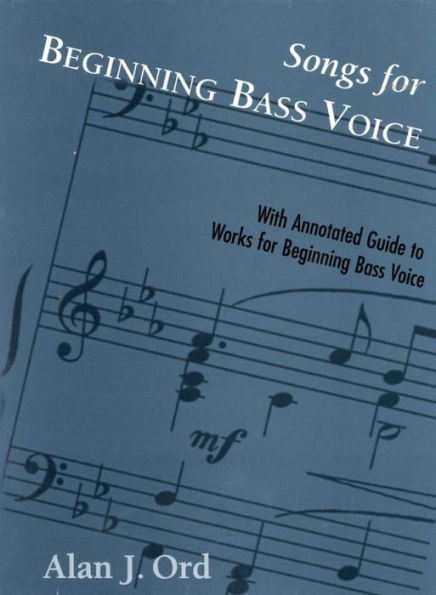 Songs for Beginning Bass Voice: Selected Songs with an Annotated Guide