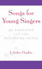 Songs for Young Singers: An Annotated List for Developing Voices