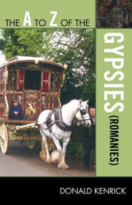 Title: The A to Z of the Gypsies (Romanies), Author: Donald Kenrick