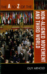 Title: The A to Z of the Non-Aligned Movement and Third World, Author: Guy Arnold