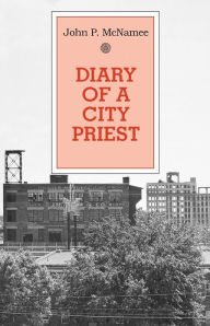 Title: Diary of A City Priest, Author: John P. McNamee