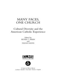 Title: Many Faces, One Church: Cultural Diversity and the American Catholic Experience, Author: Peter C. Phan Georgetown University