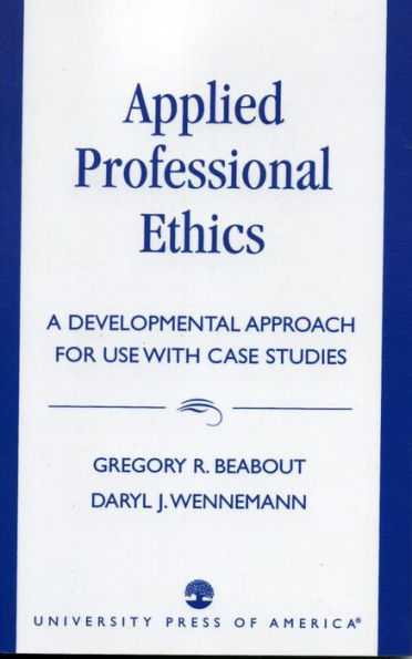 Applied Professional Ethics: A Developmental Approach for Use With Case Studies