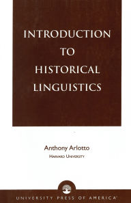 Title: Introduction to Historical Linguistics, Author: Anthony Arlotto