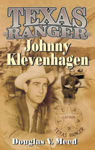 Title: Texas Ranger Johnny Klevenhagen, Author: Douglas V. Meed