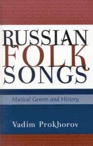 Title: Russian Folk Songs: Musical Genres and History, Author: Vadim Prokhorov