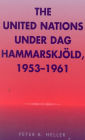 The United Nations under Dag Hammarskjold, 1953-1961