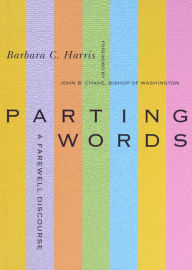 Title: Parting Words: A Farewell Discourse, Author: Barbara C. Harris