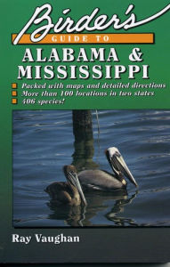 Title: Birder's Guide to Alabama and Mississippi, Author: Ray Vaughan