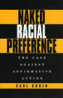 Naked Racial Preference: The Case Against Affirmative Action