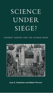 Title: Science Under Siege?: Interest Groups and the Science Wars, Author: Leon E. Trachtman