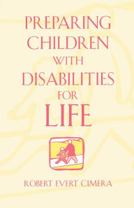 Title: Preparing Children With Disabilities for Life, Author: Robert Evert Cimera
