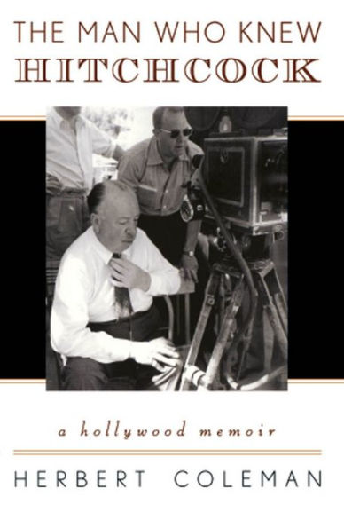 The Man Who Knew Hitchcock: A Hollywood Memoir