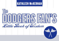 Title: The Dodgers Fan's Little Book of Wisdom, Author: Kathleen McKernan