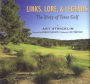 Links, Lore, & Legends: The Story of Texas Golf