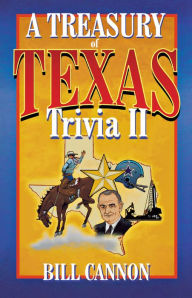 Title: Treasury of Texas Trivia II, Author: Bill Cannon