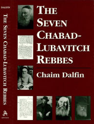 Title: The Seven Chabad-Lubavitch Rebbes, Author: Chaim Dalfin