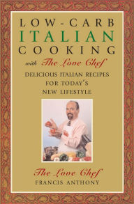 Title: Low-Carb Italian Cooking: with The Love Chef, Author: Francis Anthony