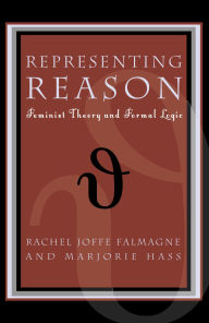 Title: Representing Reason: Feminist Theory and Formal Logic, Author: Val Plumwood