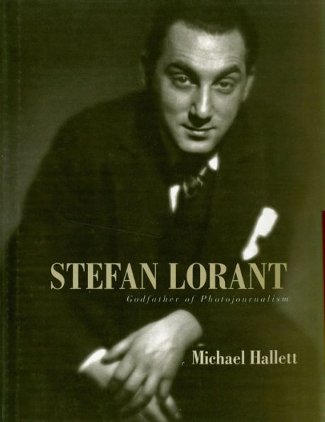 Stefan Lorant: Godfather of Photojournalism