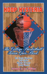 Title: Hoop Hysteria: The College Basketball Trivia Quiz Book, Author: Brent Flanders