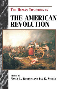Title: The Human Tradition in the American Revolution, Author: Nancy L. Rhoden