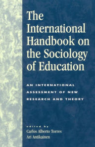 Title: The International Handbook on the Sociology of Education: An International Assessment of New Research and Theory, Author: Carlos Alberto Torres director