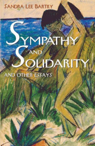 Title: Sympathy and Solidarity: and Other Essays, Author: Sandra Lee Bartky