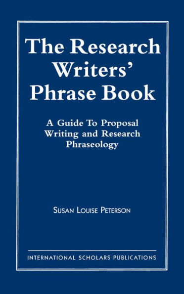 The Research Writer's Phrase Book: A Guide to Proposal Writing and Research Phraseology