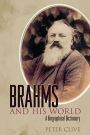 Brahms and His World: A Biographical Dictionary
