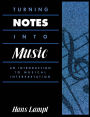 Turning Notes Into Music: An Introduction to Musical Interpretation